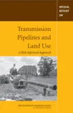 Transportation Research Board Special Report 281, Transmission Pipelines and Land Use: A Risk-Informed Approach (edited 2004)